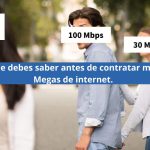 3 cosas que debes saber antes de contratar más de 100 Megas de internet
