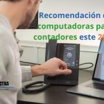 Recomendación de computadoras para contadores este 2022