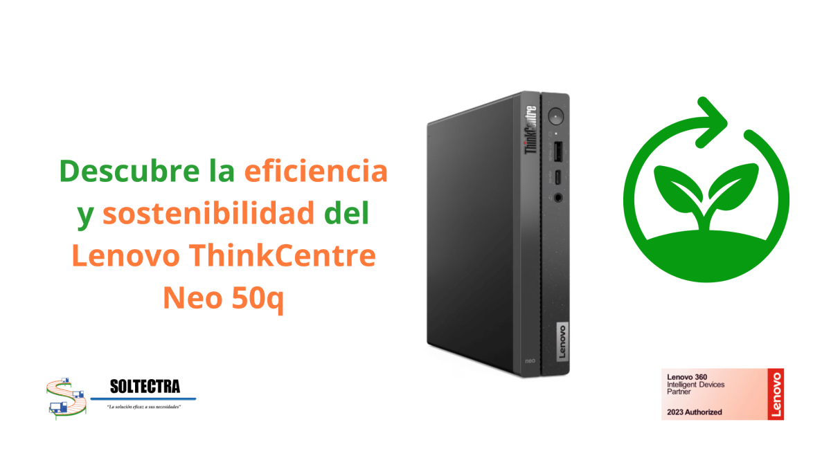 Descubre la eficiencia y sostenibilidad del Lenovo ThinkCentre Neo 50q